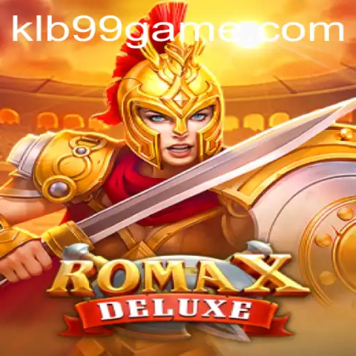 RomaXDeluxe: A Comprehensive Guide to Mastering the Game with KLB99